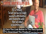 Coffee Shop Millionaire   Coffee Shop Millionaire System Reviews
