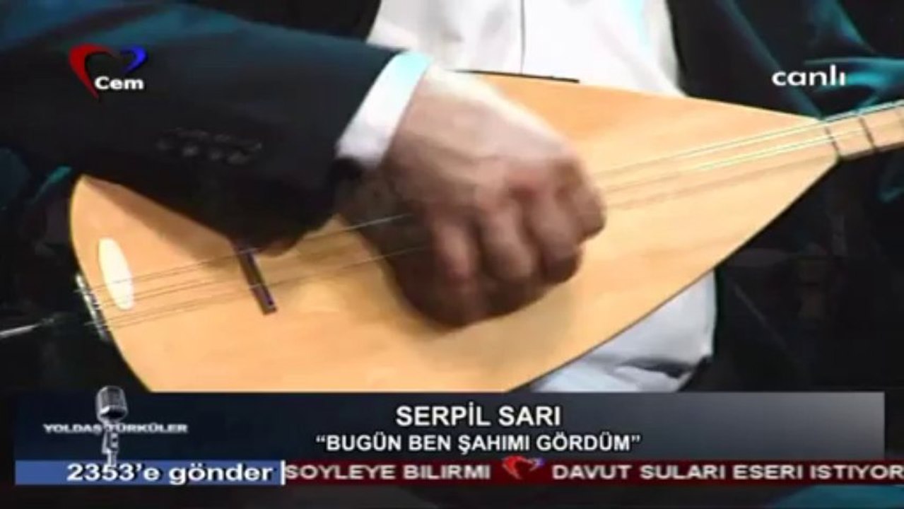 05 serpil sarı bugün ben şahımı gördüm 07.04.2013 yoldaş türküler