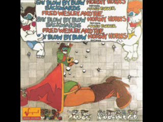 Fred Wesley And The Horny Horns   Say Blow By Blow Backwards