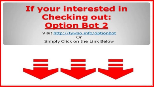Option Bot 2 Review - The worlds most accurate binary options indicator just got better!!