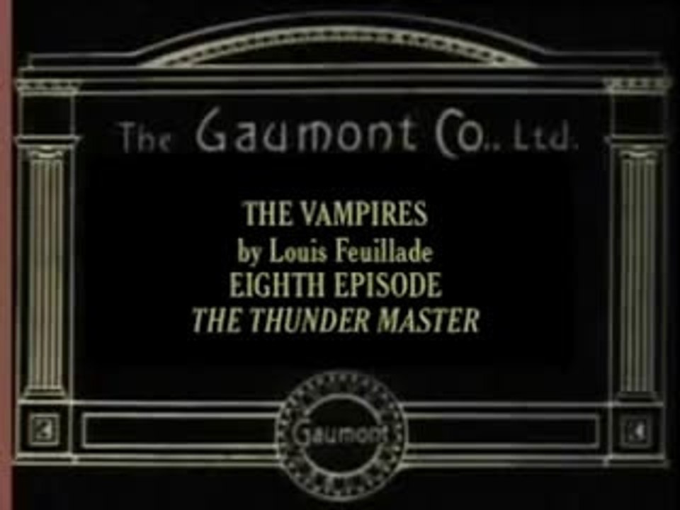 Les Vampires (1915) - 08 - The Thunder Master