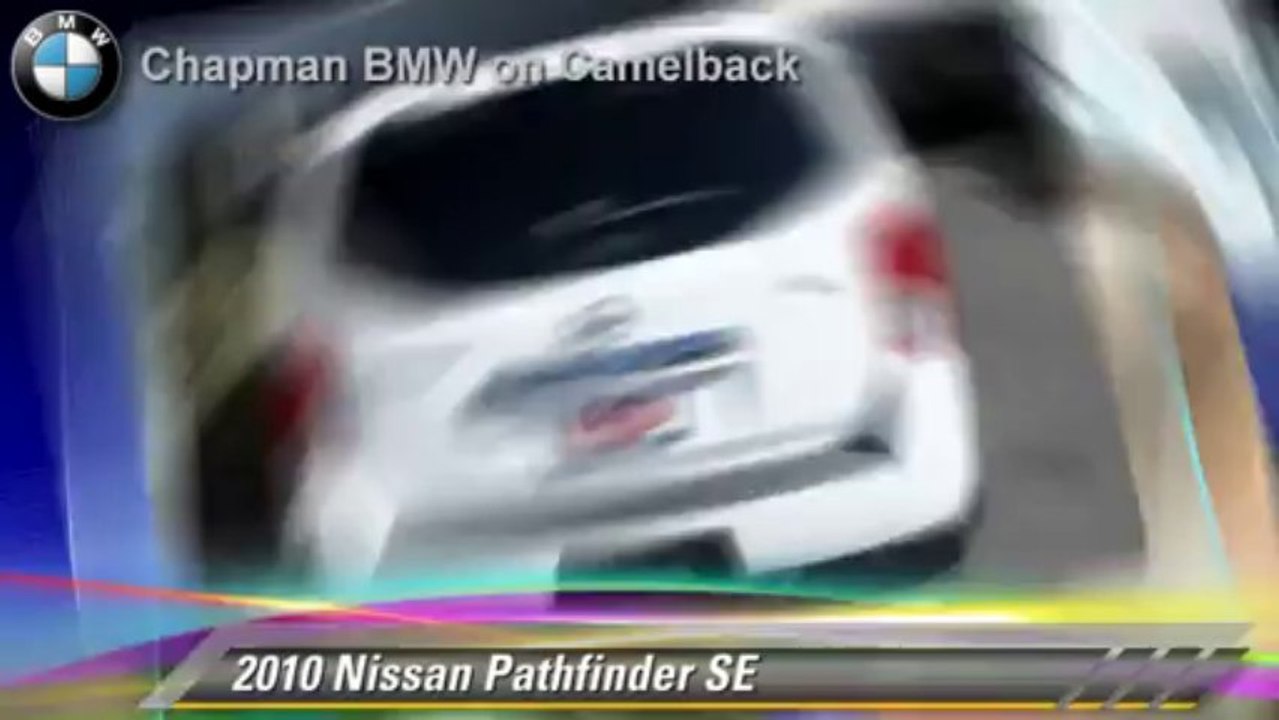 2010 Nissan Pathfinder SE - Chapman BMW on Camelback, Phoenix