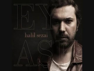 Halil Sezai - Üşüyorsam (Ey Aşk) 2013