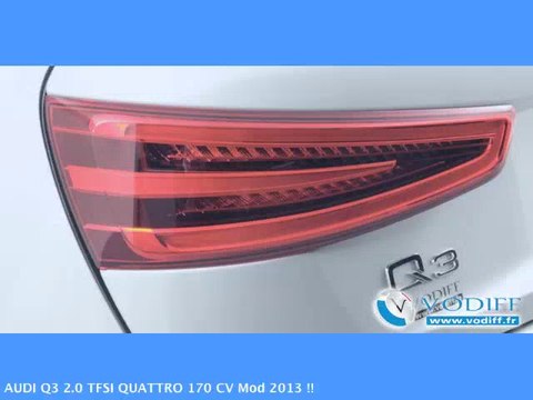 VODIFF : AUDI OCCASION ALSACE : AUDI Q3 2.0 TFSI QUATTRO 170 CV Mod 2013 !!