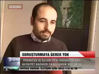 ULUSAL KANAL' I SORUŞTURMAYA GEREK YOK