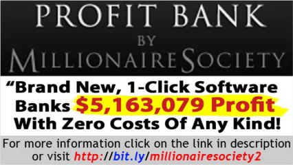 Profit Bank by Millionaire Society - $4,915.30 per day on a normal day....