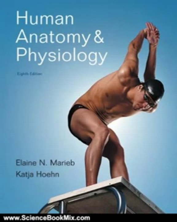 Science Book Review: Human Anatomy & Physiology, 8th Edition by Elaine N. Marieb, Katja Hoehn