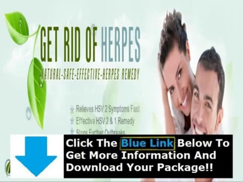 How To Get Rid Of Herpes On Genital + How To Get Rid Of Herpes Of The Mouth