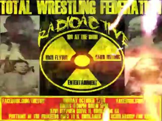 TWF Radioactive - Sunday, October 27th!