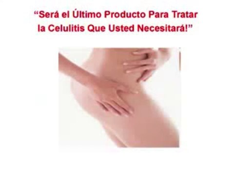 Celulitis Nunca Mas - Remedios Para La Celulitis - Celulitis Tratamiento Casero - Eliminar Celulitis