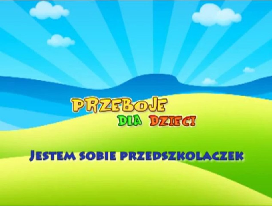 Jestem sobie przedszkolaczek - Dziecięce Przeboje - Muzyka dla dzieci - Hity dla dzieci + tekst