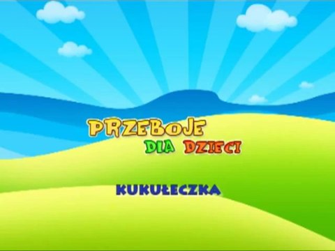 Kukułeczka - Dziecięce Przeboje - Muzyka dla dzieci - Hity dla dzieci + tekst piosenki