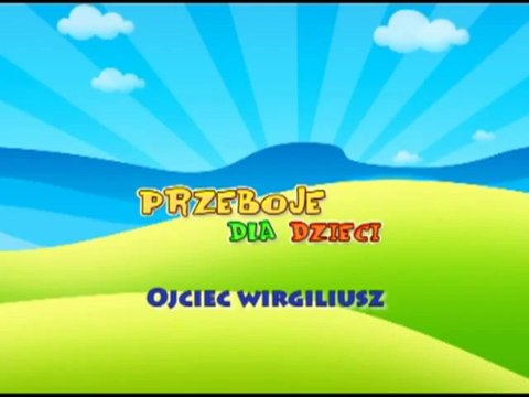 Ojciec Wirgiliusz - Dziecięce Przeboje - Muzyka dla dzieci - Hity dla dzieci + tekst piosenki