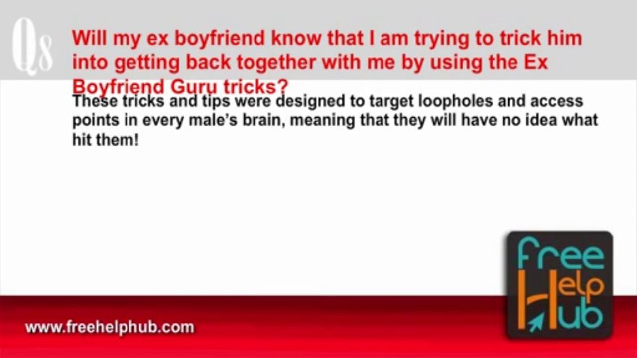 Will my ex knows I use the Ex Boyfriend Guru System? ANSWER