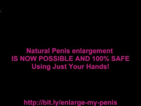 All Natural Male Penis Enlargement using Penis Advantage