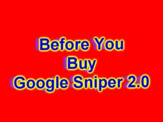 [Don&#39;t Buy] Google Sniper 2.0 - Before you buy Google Sniper 2.0