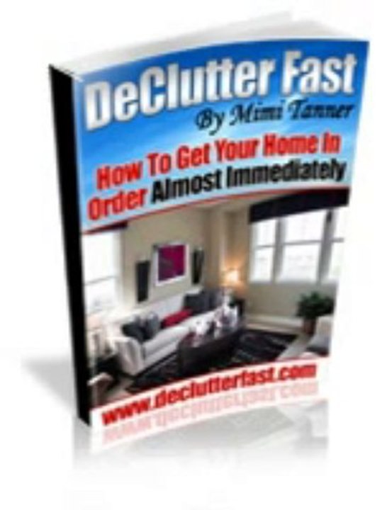 Declutter Fast - Get Your Home In Order! Review + Bonus