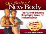 Review of Old School New Body: The Age-Defying F4 Fat-Loss System For Men and Women of All Ages