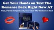 Text The Romance Back Tips | How to Text The Romance Back