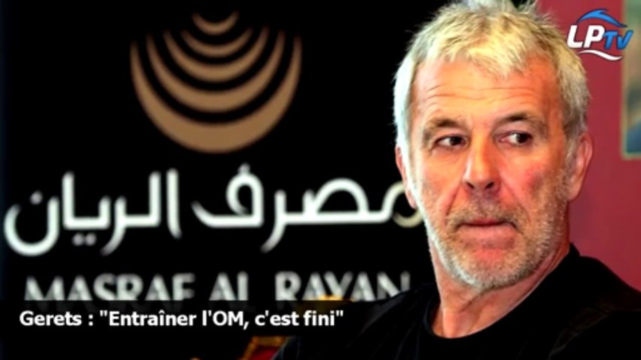 Gerets : "Entraîner l'OM, c'est fini"