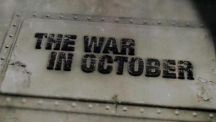Featured Documentary - The War in October: The Crossing