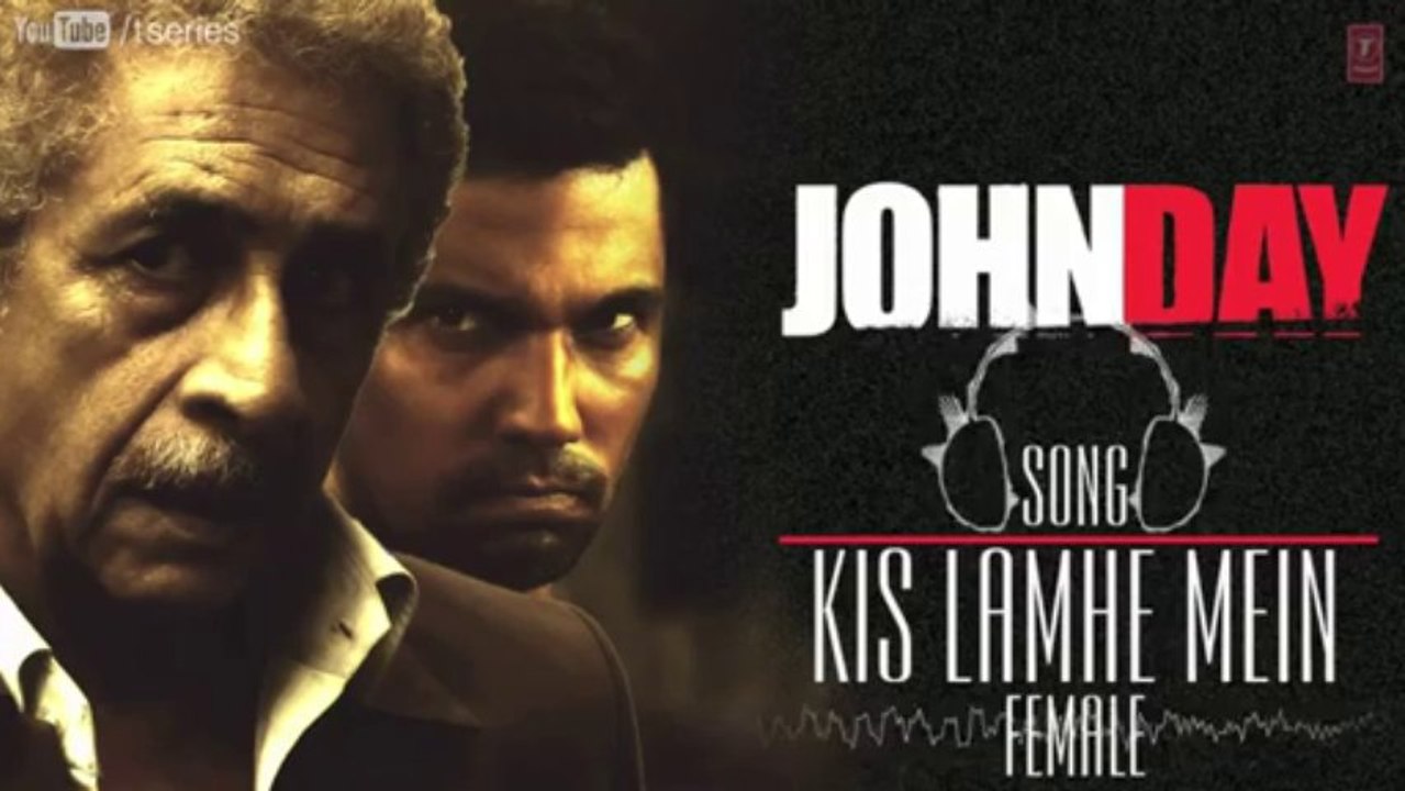 John Day Kis Lamhe Mein Full Song By Aditi Singh Sharma _ Randeep Hooda, Naseeruddin Shah