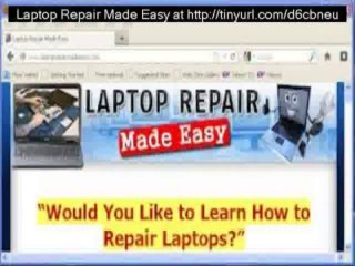 Laptop Repair Made Easy - "Laptop Repair"