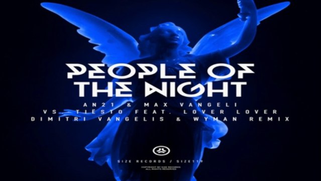 [ DOWNLOAD MP3 ] AN21, Max Vangeli & Tiësto - People of the Night (feat. Lover Lover) [Dimitri Vangelis & Wyman Remix] [ iTunesRip ]