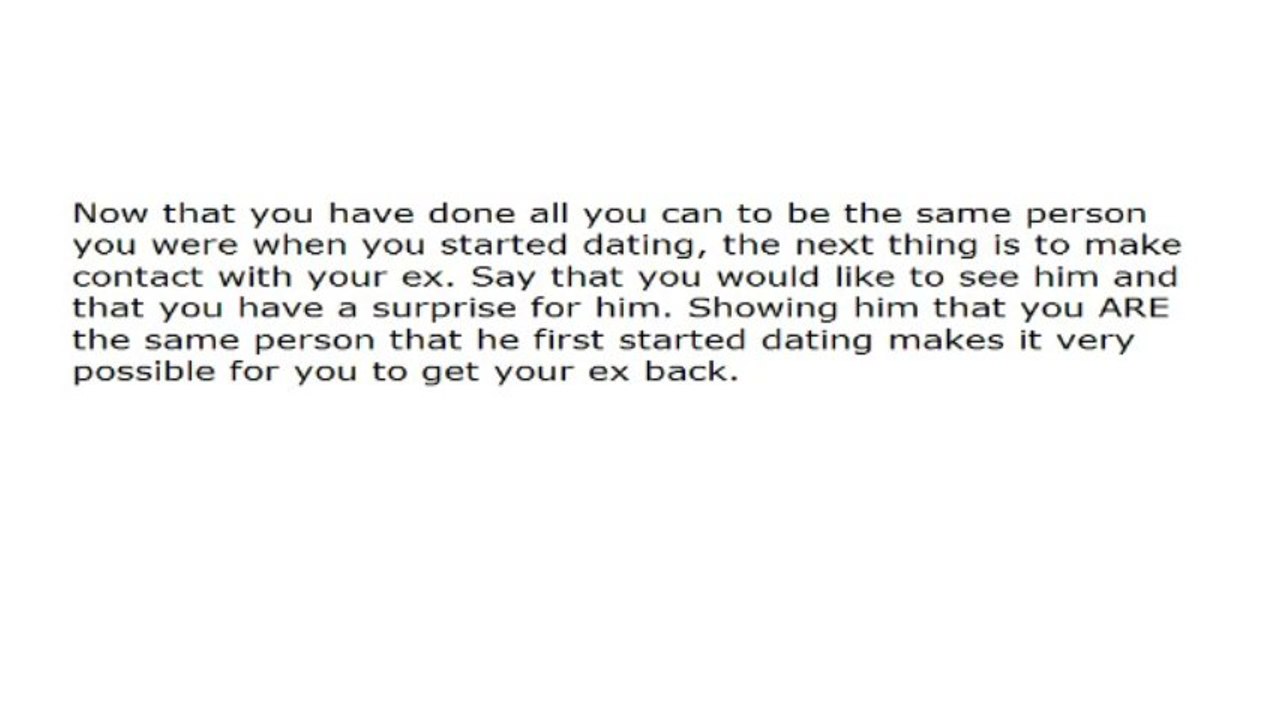 Getting Him Back - The Effective Tips To Get Your Ex Boyfriend Back Into Your Life Again!