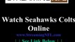 Watch Seahawks Colts Online | Seattle Seahawks vs. Indianapolis Colts Game Live Streaming