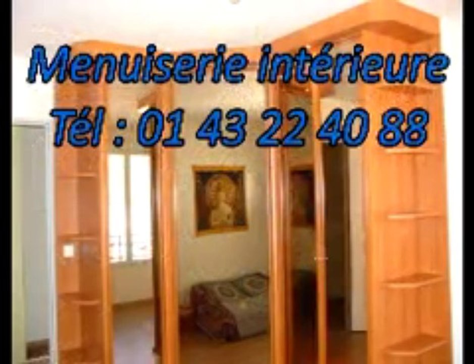 Menuiserie intérieure Tél : 01 43 22 40 88