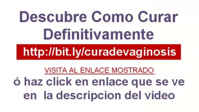 Curar la Vaginosis Bacteriana [Alto Vaginosis Bacteriana]