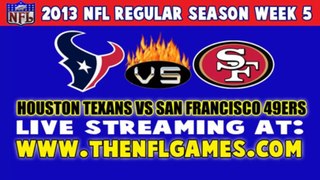 Watch Houston Texans vs San Francisco 49ers Live Stream Oct. 6, 2013