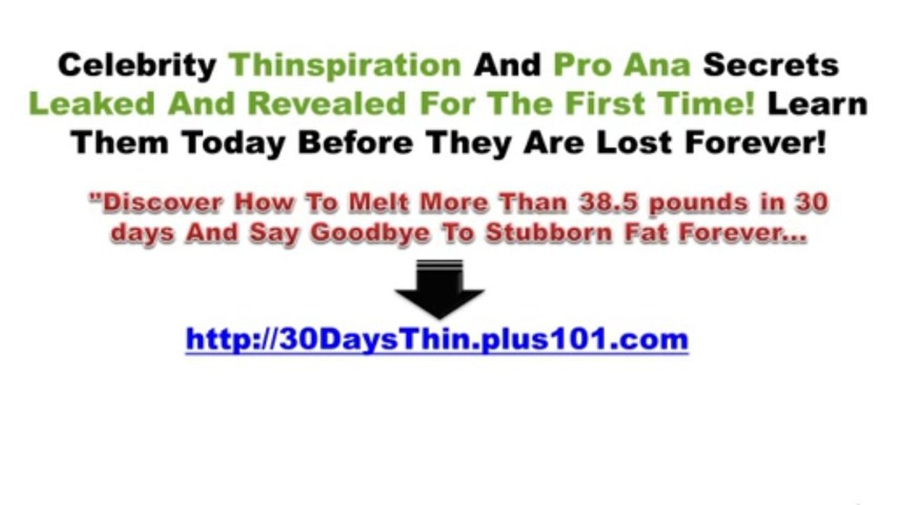 30 Days to Thin - Celebrity Thinspiration and Pro Ana Secrets Leaked and Revealed