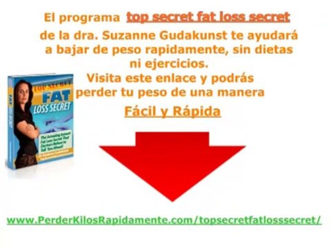Top Secret Fat Loss Secret: Un Secreto Para Perder Tus Kilos Rápidamente