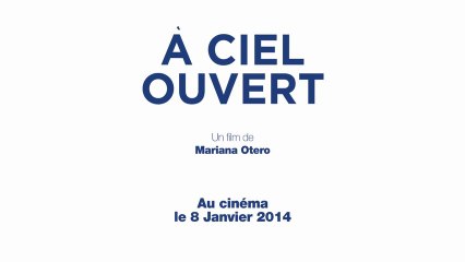 Extrait 1 du film A CIEL OUVERT