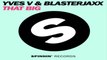 [ DOWNLOAD MP3 ] Yves V & BlasterJaxx - That Big [ iTunesRip ]