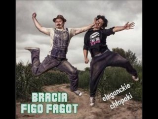 Bracia Figo Fagot - Pioseneczka o woreczku mosznowym