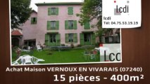 Vente - maison - VERNOUX EN VIVARAIS (07240)  - 400m²