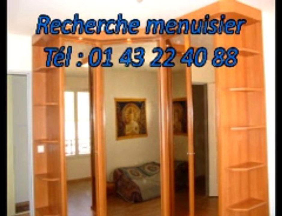 Recherche menuisier Tél : 01 43 22 40 88