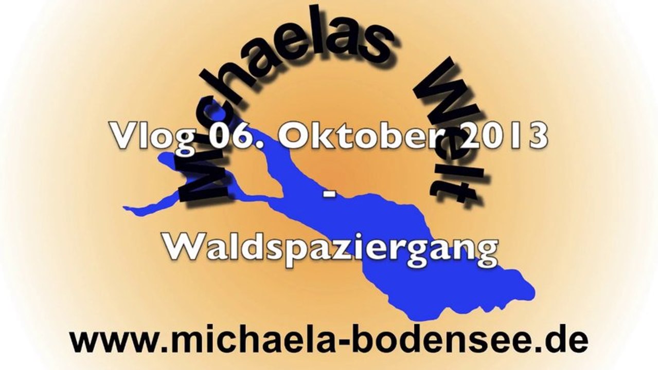 Vlog 06. Oktober 2013 - Waldspaziergang
