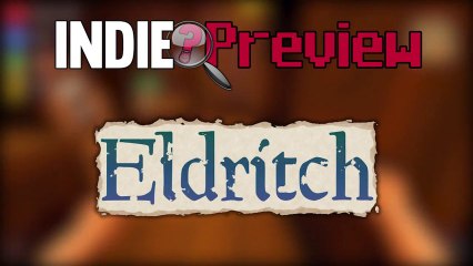 Indie Preview - Eldritch