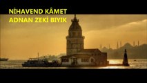 NİHAVEND KAMET-ADNAN ZEKİ BIYIK (KIRKLARELİ İL MÜFTÜ YARD.)