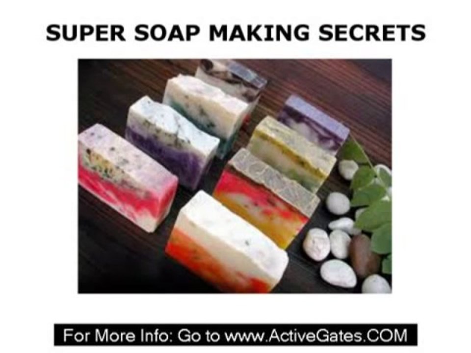 Super Soap Making Secrets - Make Homemade Soap Business