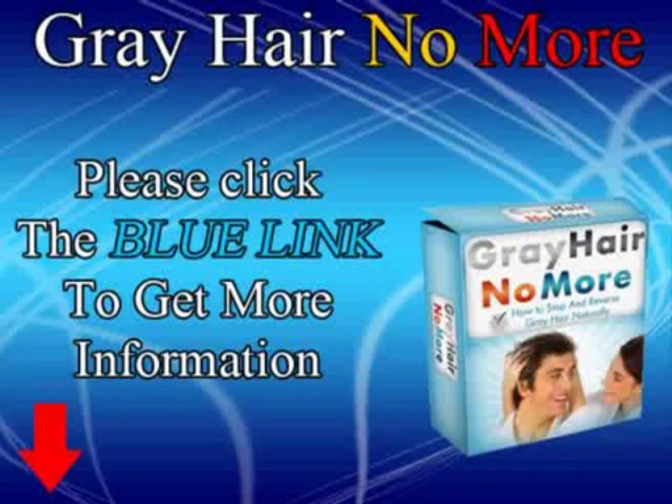Gray Hair No More!! Stops Premature Graying Of Hair Naturally