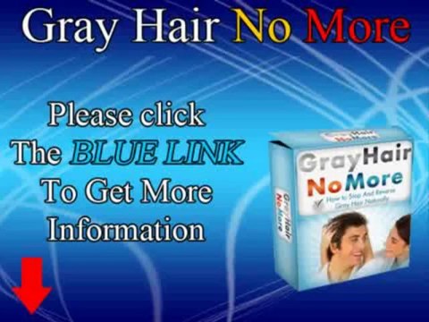 Gray Hair No More!! Stops Premature Graying Of Hair Naturally