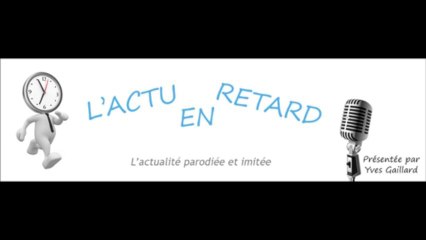 L'actu en retard - Emission du 7 octobre 2013