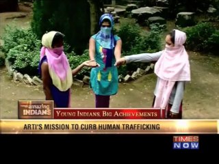 Amazing Indians - 16 yr old's fight against Trafficking