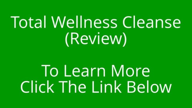 Total Wellness Cleanse Review - detox diet: total wellness cleanse