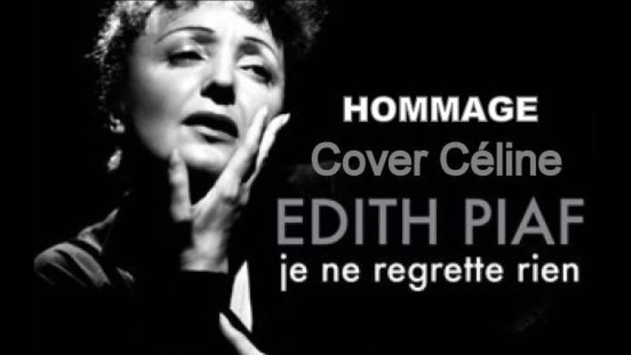 EDITH PIAF - NON, JE NE REGRETTE RIEN - COVER CELINE